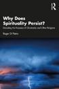 Why Does Spirituality Persist?