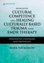 Cultural Competence and Healing Culturally Based Trauma with EMDR Therapy