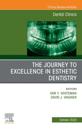 Journey To Excellence in Esthetic Dentistry, An Issue of Dental Clinics of North America, E-Book