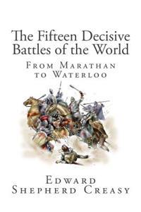 The Fifteen Decisive Battles of the World: From Marathan to Waterloo