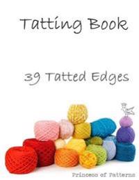 Tatting Book: 39 Tatted Edge Patterns