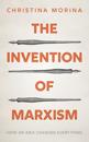 The Invention of Marxism