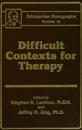 Difficult Contexts For Therapy Ericksonian Monographs No.