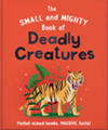 The Small and Mighty Book of Deadly Creatures