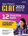 New Pattern Clat 2023 12 Practice Sets 3 Solved Papers (2022-2020)