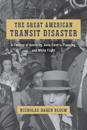 The Great American Transit Disaster
