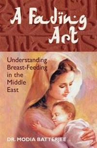 A Fading Art: Understanding Breast-Feeding in the Middle East