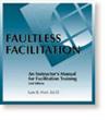 Faultless Facilitation  Instructor's Manual for Facilitation Training