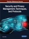 Security and Privacy Management, Techniques, and Protocols
