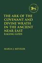 The Ark of the Covenant and Divine Wrath in the Ancient Near East