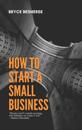 How to Start a Small Business