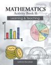 Mathematics Activity Book II: Learning AND Teaching