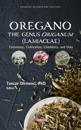 &quote;Oregano&quote; The genus Origanum (Lamiaceae): Taxonomy, Cultivation, Chemistry, and Uses