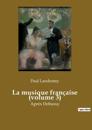 La musique française (volume 3)
