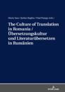 The Culture of Translation in Romania / Uebersetzungskultur und Literaturuebersetzen in Rumaenien