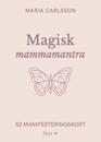 Magisk mammamantra. 52 manifesteringskort