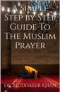Simple Step by Step Guide to the Muslim Prayer