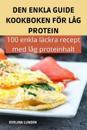 Den Enkla Guide Kookboken För Låg Protein