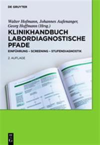 Klinikhandbuch Labordiagnostische Pfade: Einfuhrung - Screening - Stufendiagnostik