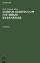 Corpus Scriptorum Historiae Byzantinae. Theophanis Chronographia. Volumen 1