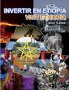 INVERTIR EN ETIOP?A - Visite Etiop?a - Celso Salles