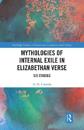 Mythologies of Internal Exile in Elizabethan Verse