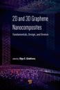 2D and 3D Graphene Nanocomposites