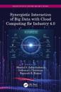 Synergistic Interaction of Big Data with Cloud Computing for Industry 4.0