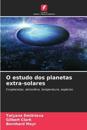O estudo dos planetas extra-solares