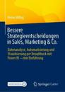 Bessere Strategieentscheidungen in Sales, Marketing & Co.