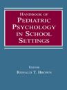 Handbook of Pediatric Psychology in School Settings