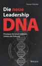 Die neue Leadership-DNA - Prinzipien fur einen radikalen Umbau der Fuhrung
