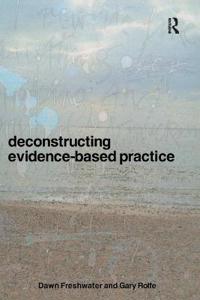 Deconstructing Evidence-Based Practice