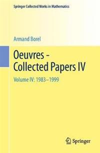 Oeuvres - Collected Papers IV: 1983 - 1999
