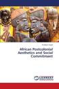 African Postcolonial Aesthetics and Social Commitment