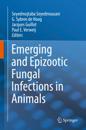 Emerging and Epizootic Fungal Infections in Animals