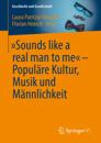 „Sounds like a real man to me“ – Populäre Kultur, Musik und Männlichkeit