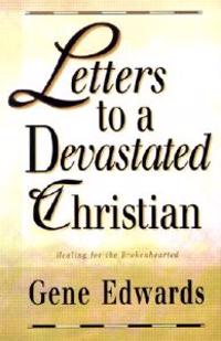 Letters to a Devastated Christian: Healing for the Brokenhearted