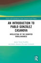 An Introduction to Pablo González Casanova