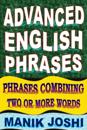 Advanced English Phrases: Phrases Combining Two or More Words
