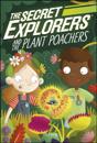 Secret Explorers and the Plant Poachers