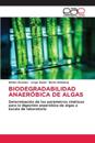 Biodegradabilidad Anaeróbica de Algas