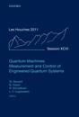 Quantum Machines: Measurement and Control of Engineered Quantum Systems