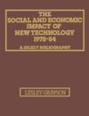 Social and Economic Impact of New Technology 1978-84: A Select Bibliography