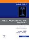 Renal Cancer: Old and New Paradigms , An Issue of Urologic Clinics