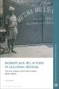 Workplace relations in Colonial Bengal