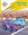 Reading Planet: Rocket Phonics - Target Practice - The Road Car Cup - Yellow