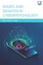 Issues and Debates in Cyberpsychology