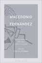Macedonio Fernández: Between Literature, Philosophy, and the Avant-Garde