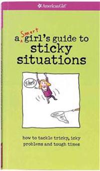 A Smart Girl's Guide to Sticky Situations